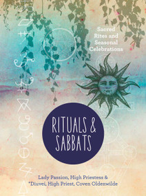 Rituals & Sabbats (Sacred Rites and Seasonal Celebrations) by Lady Passion, *Diuvei, 9781454926771