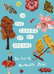 In the Garden of My Dreams (The Art of Nathalie Lété) by Nathalie Lété, John Derian, 9781579657215