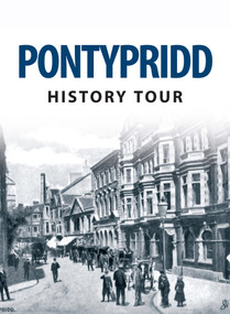 Pontypridd History Tour by Alun Seward, David Swidenbank, 9781445641508