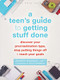 A Teen's Guide to Getting Stuff Done (Discover Your Procrastination Type, Stop Putting Things Off, and Reach Your Goals) by Jennifer Shannon, Doug Shannon, 9781626255876