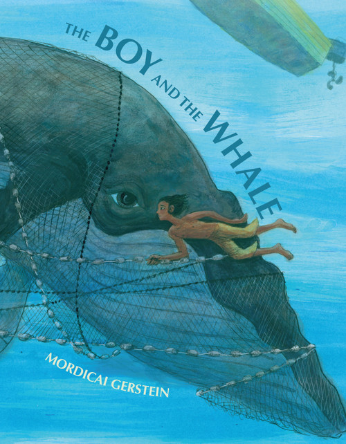 The Boy and the Whale by Mordicai Gerstein, Mordicai Gerstein, 9781626725058
