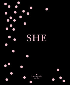 kate spade new york: SHE (muses, visionaries and madcap heroines) by kate spade new york, 9781419727207