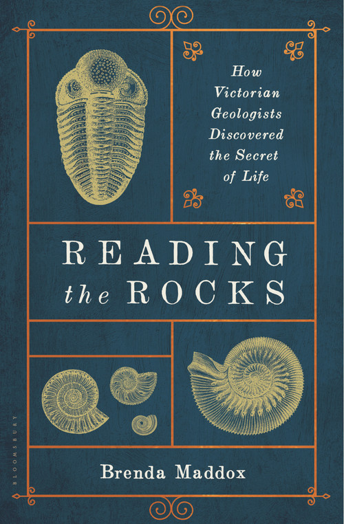 Reading the Rocks (How Victorian Geologists Discovered the Secret of Life) by Brenda Maddox, 9781632869128