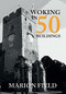 Woking in 50 Buildings by Marion Field, 9781445665382