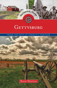 Historical Tours Gettysburg (Trace the Path of America's Heritage) by Randi Minetor, 9781493012954