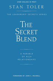 The Secret Blend (A Parable Of Rich Success) by Stan Toler, 9781947671003