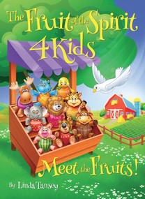 Fruit Of The Spirit 4 Kids (Meet The Fruits!) by Linda Tansey, 9780692877586