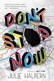 Don't Stop Now by Julie Halpern, 9781250064509