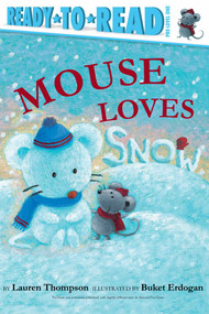 Mouse Loves Snow (Ready-to-Read Pre-Level 1) by Lauren Thompson, Buket Erdogan, 9781534401815