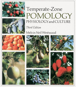 Temperate-Zone Pomology (Physiology and Culture, Third Edition) by Melvin Neil Westwood, 9781604690705
