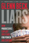 Liars (How Progressives Exploit Our Fears for Power and Control) by Glenn Beck, 9781476798882
