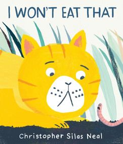 I Won't Eat That by Christopher Silas Neal, Christopher Silas Neal, 9780763679095