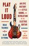 Play It Loud (An Epic History of the Style, Sound, and Revolution of the Electric Guitar) - 9781101970393 by Brad Tolinski, Alan di Perna, 9781101970393