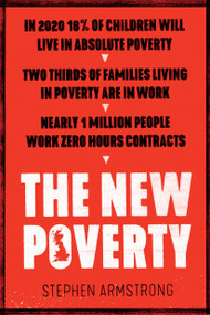 The New Poverty by Stephen Armstrong, 9781786634634