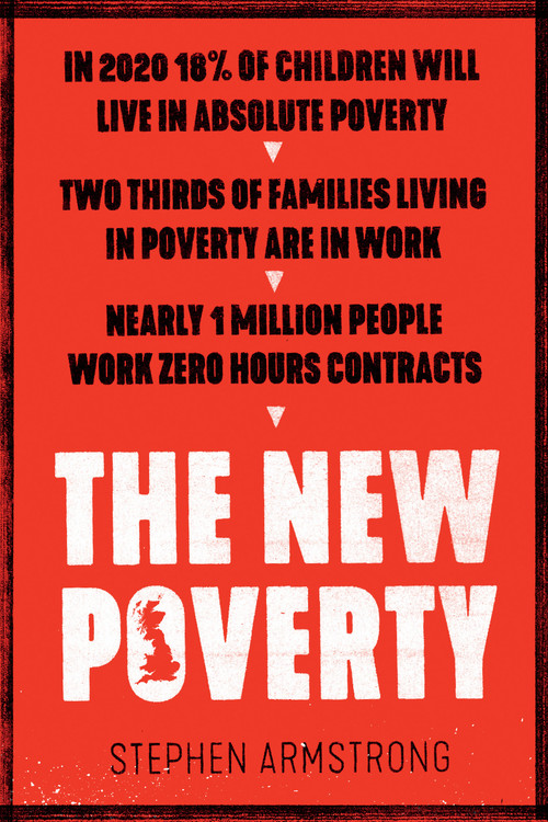 The New Poverty by Stephen Armstrong, 9781786634634