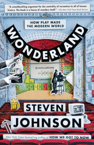 Wonderland (How Play Made the Modern World) - 9780399184499 by Steven Johnson, 9780399184499
