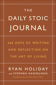 The Daily Stoic Journal (366 Days of Writing and Reflection on the Art of Living) by Ryan Holiday, Stephen Hanselman, 9780525534396