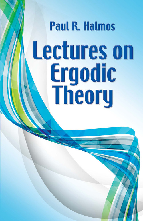 Lectures on Ergodic Theory by Paul R. Halmos, 9780486814896