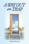 A Way Out of the Trap (A Ten-Step Program for Spiritual Growth) by Nathan Rutstein, 9781931847407