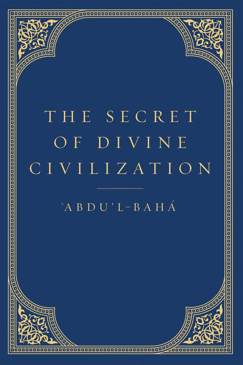 The Secret of Divine Civilization - 9781618510822 by Abdu'l-Baha, Marzieh Gail, 9781618510822
