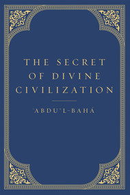 The Secret of Divine Civilization - 9781618510822 by Abdu'l-Baha, Marzieh Gail, 9781618510822