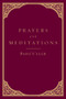 Prayers and Meditations by Baha'u'llah, 9781618510228