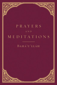 Prayers and Meditations by Baha'u'llah, 9781618510228