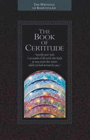 The Book of Certitude by Baha'u'llah, Shoghi Effendi, 9781931847087