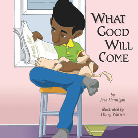 What Good Will Come by Jana Hannigan, Henry Warren, 9781618511034