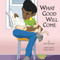 What Good Will Come by Jana Hannigan, Henry Warren, 9781618511034