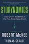 Storynomics (Story-Driven Marketing in the Post-Advertising World) by Robert McKee, Thomas Gerace, 9781538727935