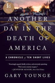 Another Day in the Death of America (A Chronicle of Ten Short Lives) - 9781568589930 by Gary Younge