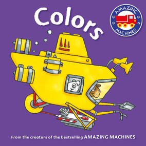 Amazing Machines First Concepts: Colors by Tony Mitton, Ant Parker, 9780753472330