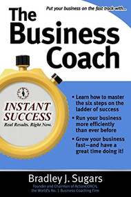 The Business Coach by Bradley J. Sugars, Brad Sugars, 9780071466721