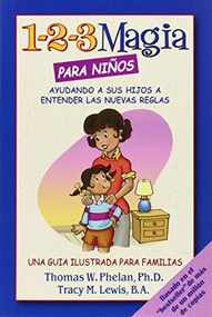 1-2-3 Magia para niños (Ayudando a sus hijos a entender las nuevas reglas) by Thomas Phelan PhD, 9781889140421