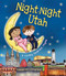 Night-Night Utah by Katherine Sully, Helen Poole, 9781492654766