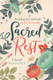 Sacred Rest (Finding the Sabbath in the Everyday (A 100-Day Devotional)) by Cheryl Wunderlich, 9780718097332