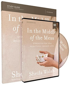 In the Middle of the Mess Study Guide with DVD (Strength for This Beautiful, Broken Life) by Sheila Walsh, 9780310089469
