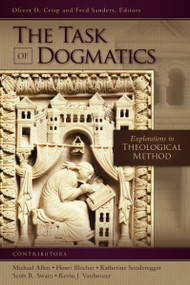 The Task of Dogmatics (Explorations in Theological Method) by Oliver D. Crisp, Fred Sanders, Zondervan, 9780310535492