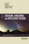 Four Views on Creation, Evolution, and Intelligent Design by Ken Ham, Hugh Ross, Deborah Haarsma, Stephen C. Meyer, James Stump, Stanley N. Gundry, Zondervan, 9780310080978