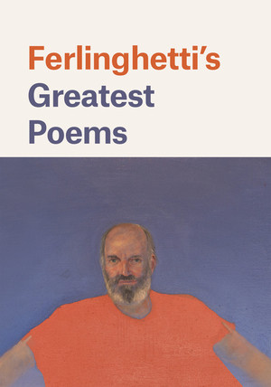 Ferlinghetti's Greatest Poems by Lawrence Ferlinghetti, Nancy Peters, 9780811227124