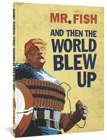 And Then the World Blew Up by Fish, 9781683960423