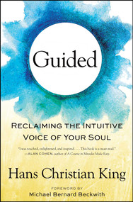 Guided (Reclaiming the Intuitive Voice of Your Soul) - 9781501129117 by Hans Christian King, Michael Bernard Beckwith, 9781501129117