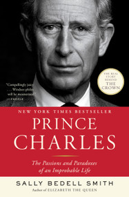 Prince Charles (The Passions and Paradoxes of an Improbable Life) - 9780812979800 by Sally Bedell Smith, 9780812979800