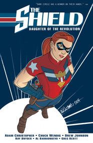 The Shield, Vol. 1 (Daughter of the Revolution) by Adam Christopher, Chuck Wendig, Drew Johnson, 9781619889415