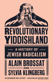 Revolutionary Yiddishland (A History of Jewish Radicalism) - 9781784786076 by Alain Brossat, Sylvia Klingberg, David Fernbach, 9781784786076
