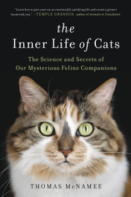 The Inner Life of Cats (The Science and Secrets of Our Mysterious Feline Companions) - 9780316262903 by Thomas McNamee, 9780316262903