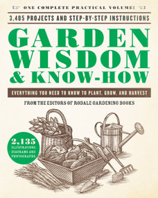 Garden Wisdom & Know-How (Everything You Need to Know to Plant, Grow, and Harvest) by Rodale Press, 9780316442978