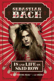 18 and Life on Skid Row - 9780062265401 by Sebastian Bach, 9780062265401