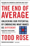 The End of Average (Unlocking Our Potential by Embracing What Makes Us Different) by Todd Rose, 9780062358370